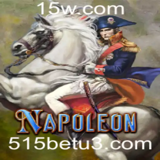 Descubra o Empolgante Jogo Napoleon na Plataforma 515bet