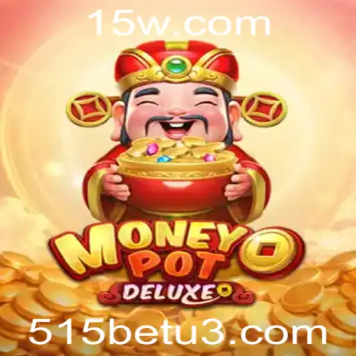 Explorando o Fascinante Mundo do MoneyPotDELUXE: A Nova Sensação do 515bet